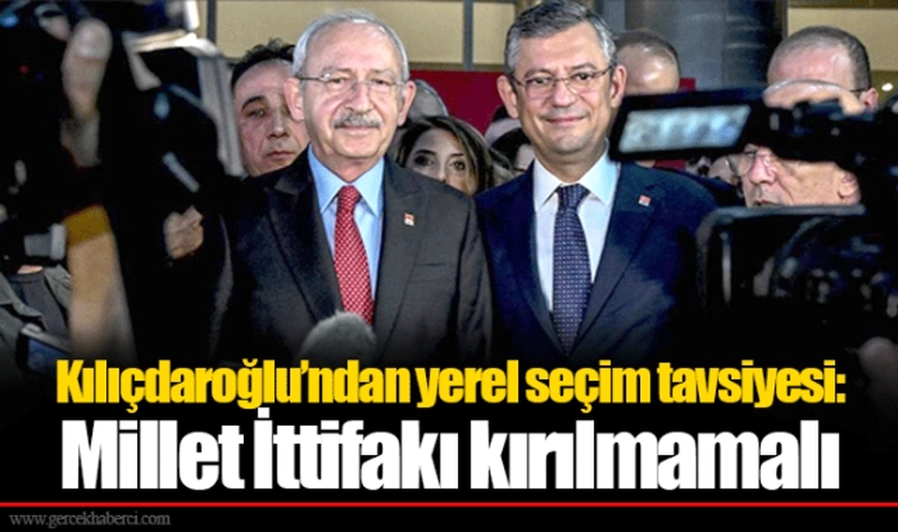 Kılıçdaroğlu’ndan yerel seçim tavsiyesi: Millet İttifakı kırılmamalı