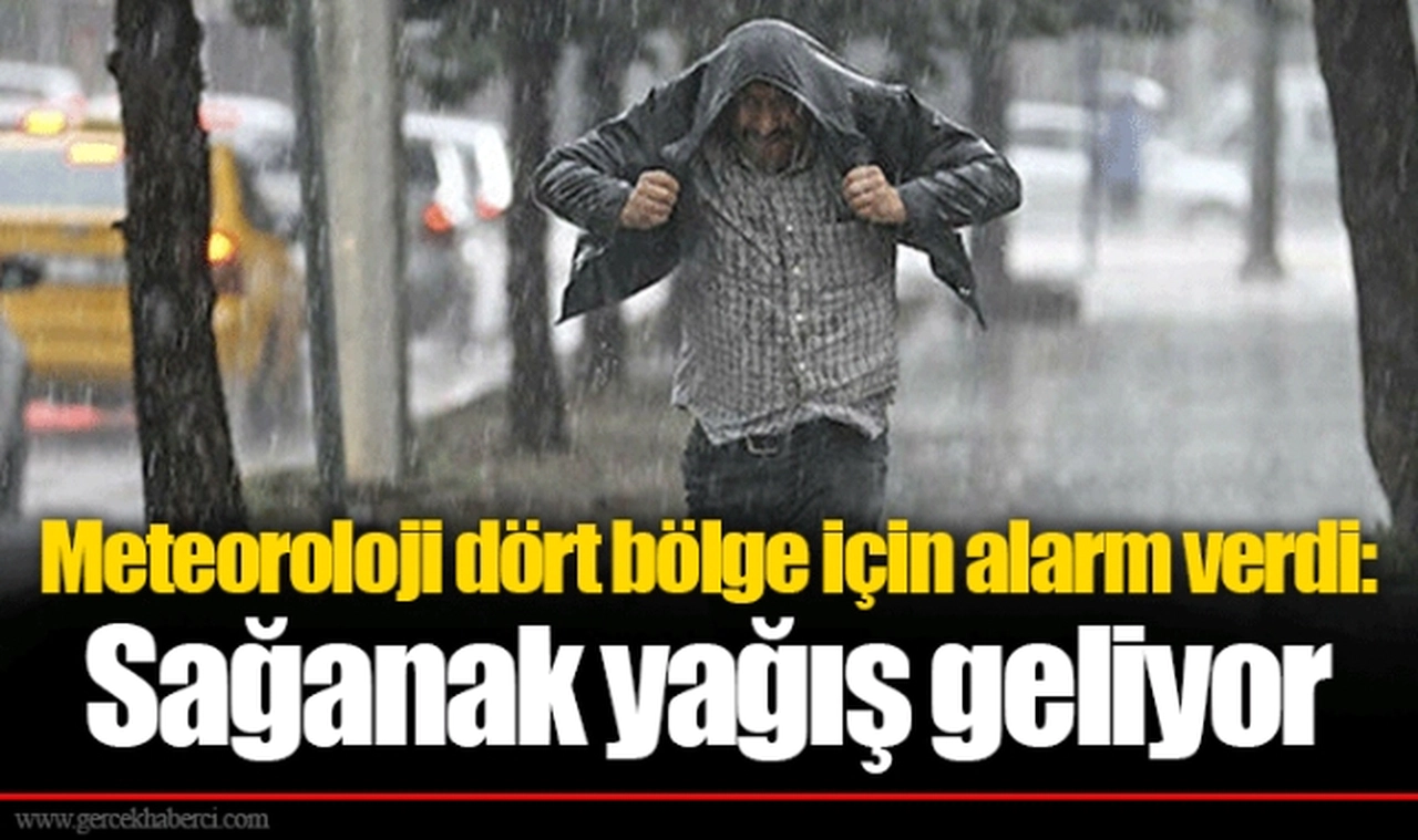 Meteoroloji dört bölge için alarm verdi: Sağanak yağış geliyor