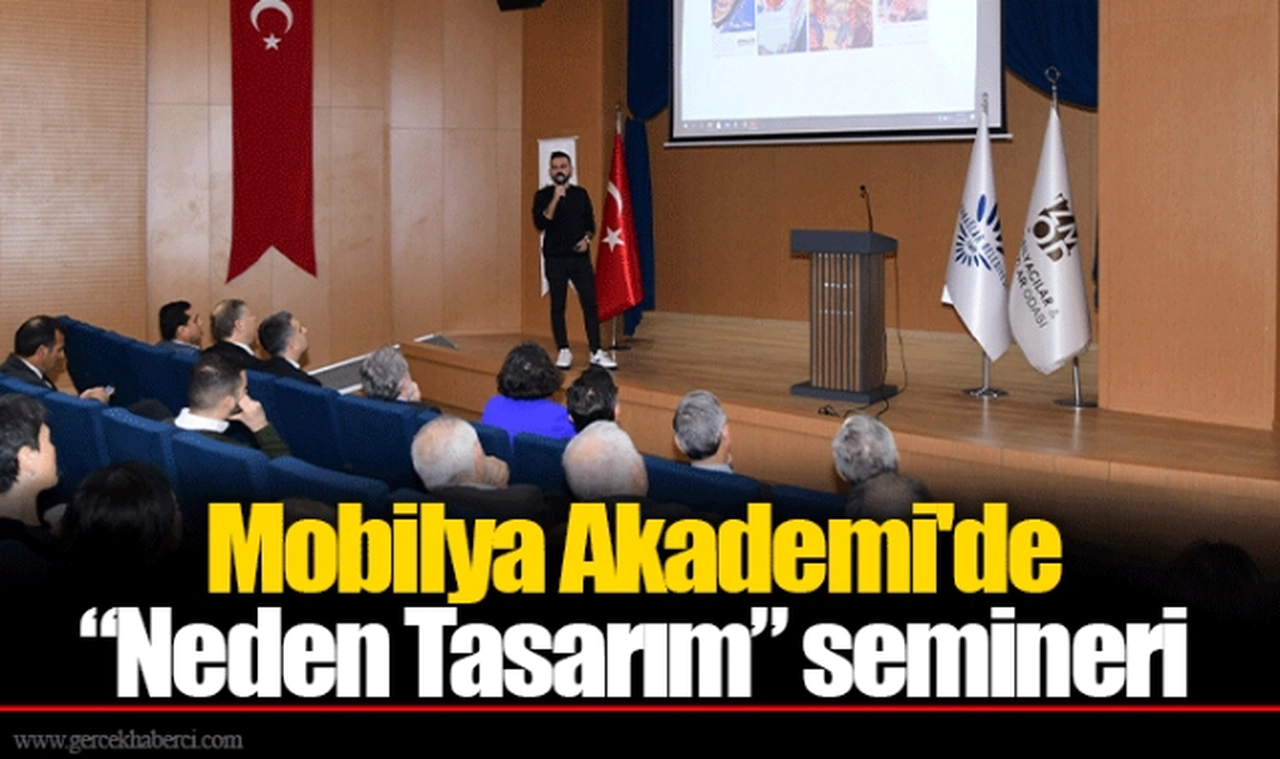 Mobilya Akademi'de “Neden Tasarım” semineri