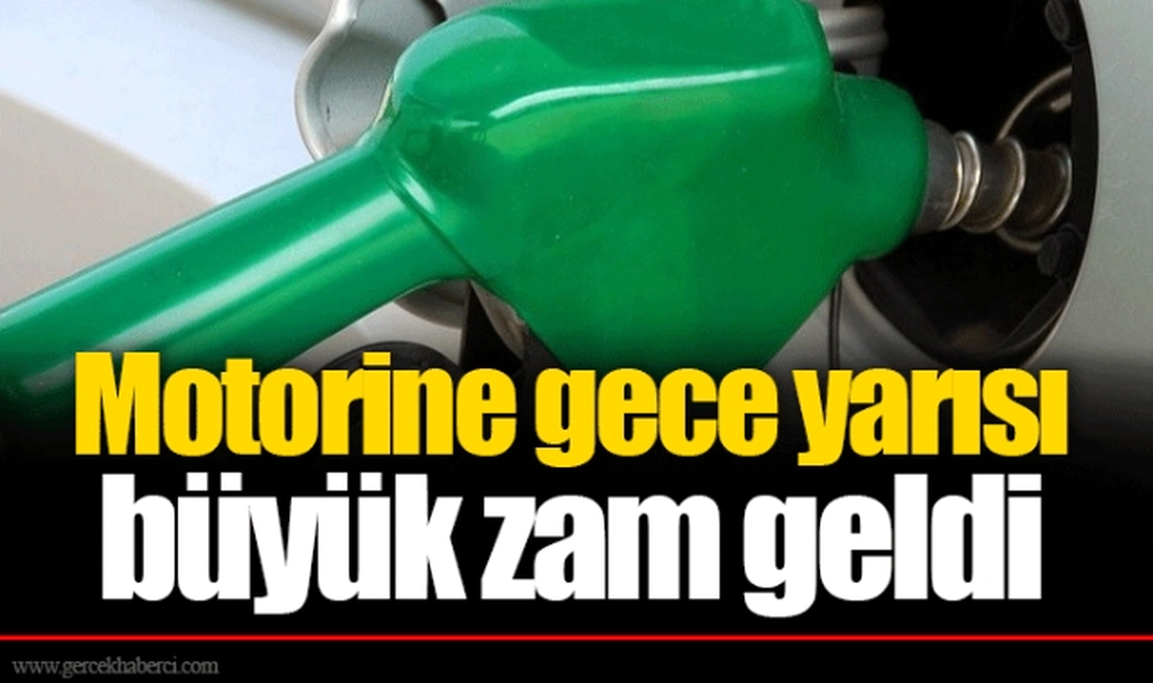 Motorine gece yarısı büyük zam geldi