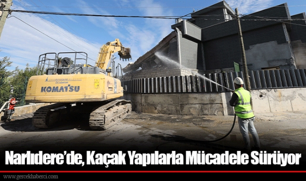 Narlıdere’de, Kaçak Yapılarla Mücadele Sürüyor