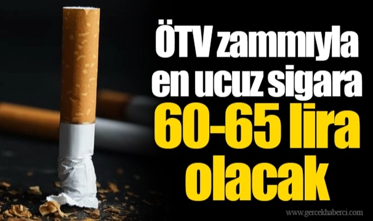 ÖTV zammıyla en ucuz sigara 60-65 lira olacak