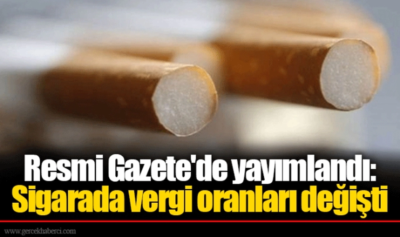 Resmi Gazete'de yayımlandı: Sigarada vergi oranları değişti