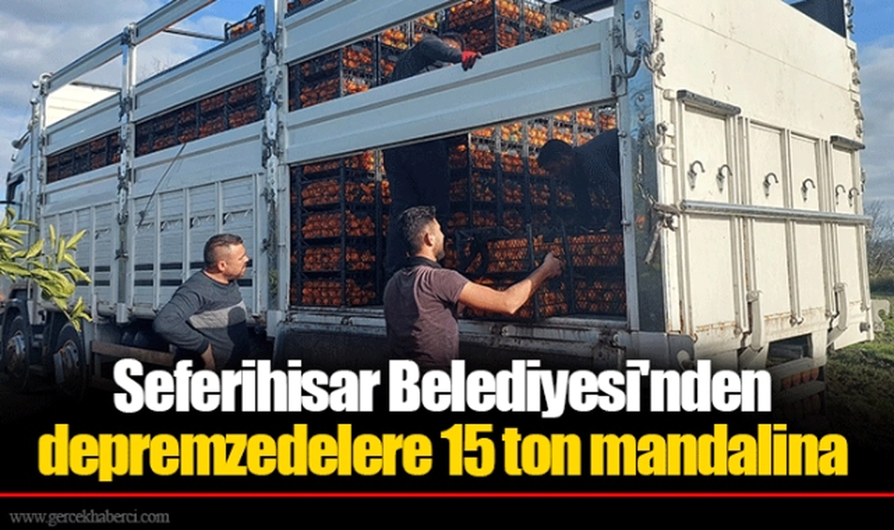 Seferihisar Belediyesi'nden depremzedelere 15 ton mandalina