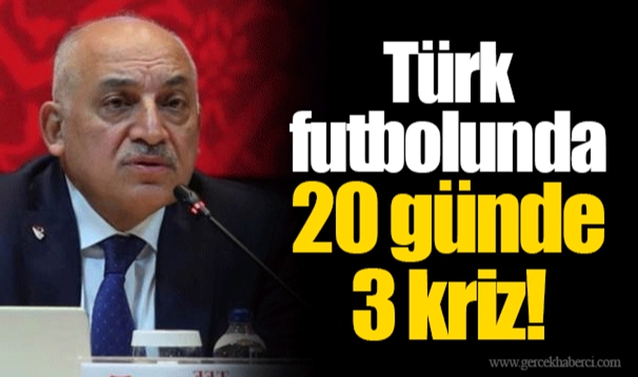 Türk futbolunda 20 günde 3 kriz!