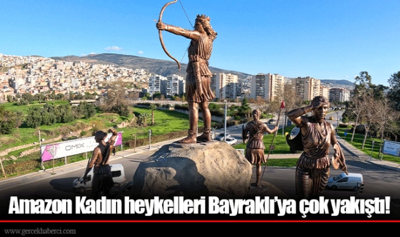 Amazon Kadın heykelleri Bayraklı’ya çok yakıştı!
