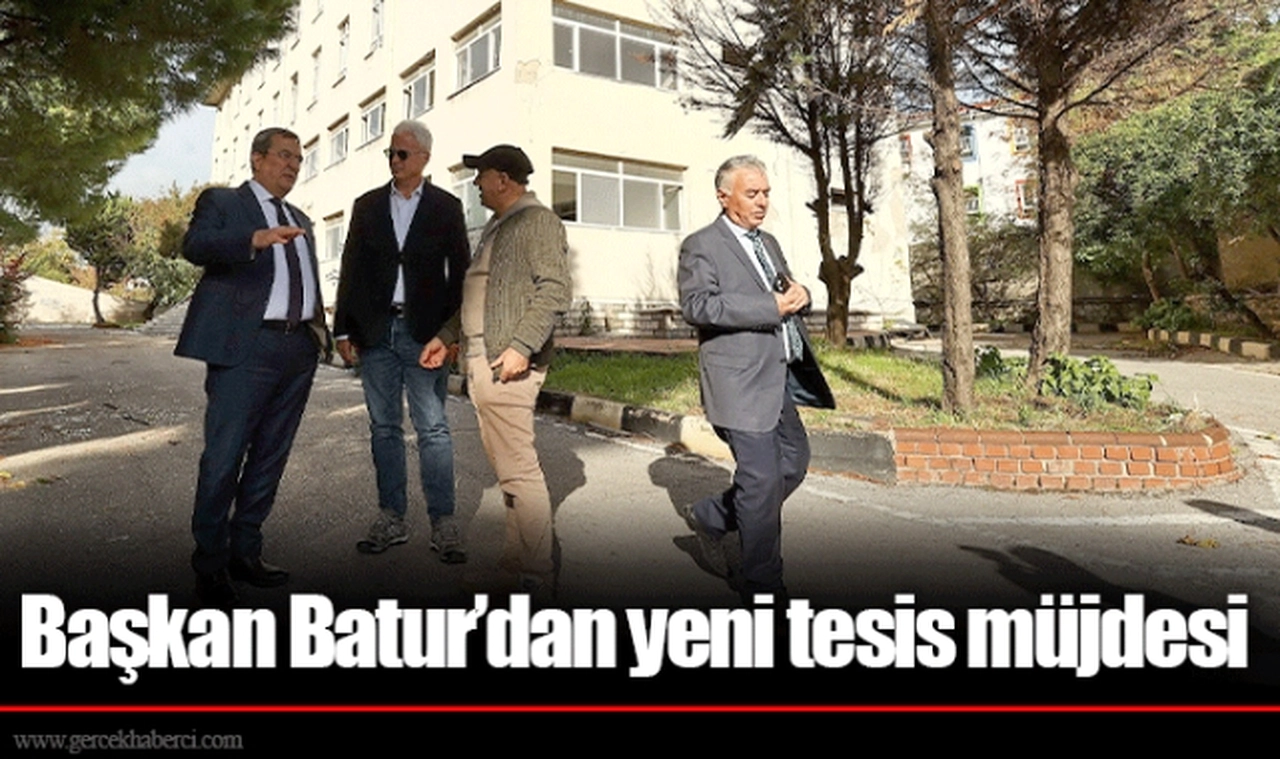 Başkan Batur’dan yeni tesis müjdesi