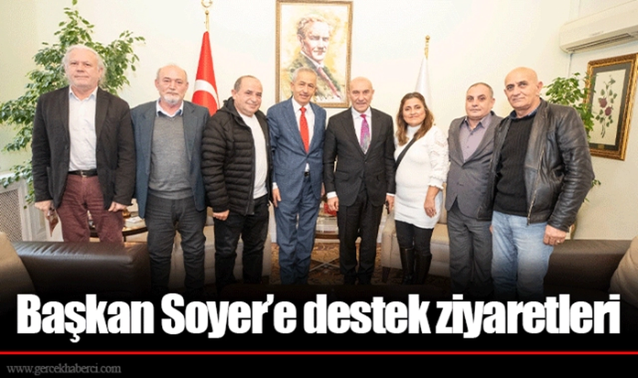 Başkan Soyer’e destek ziyaretleri