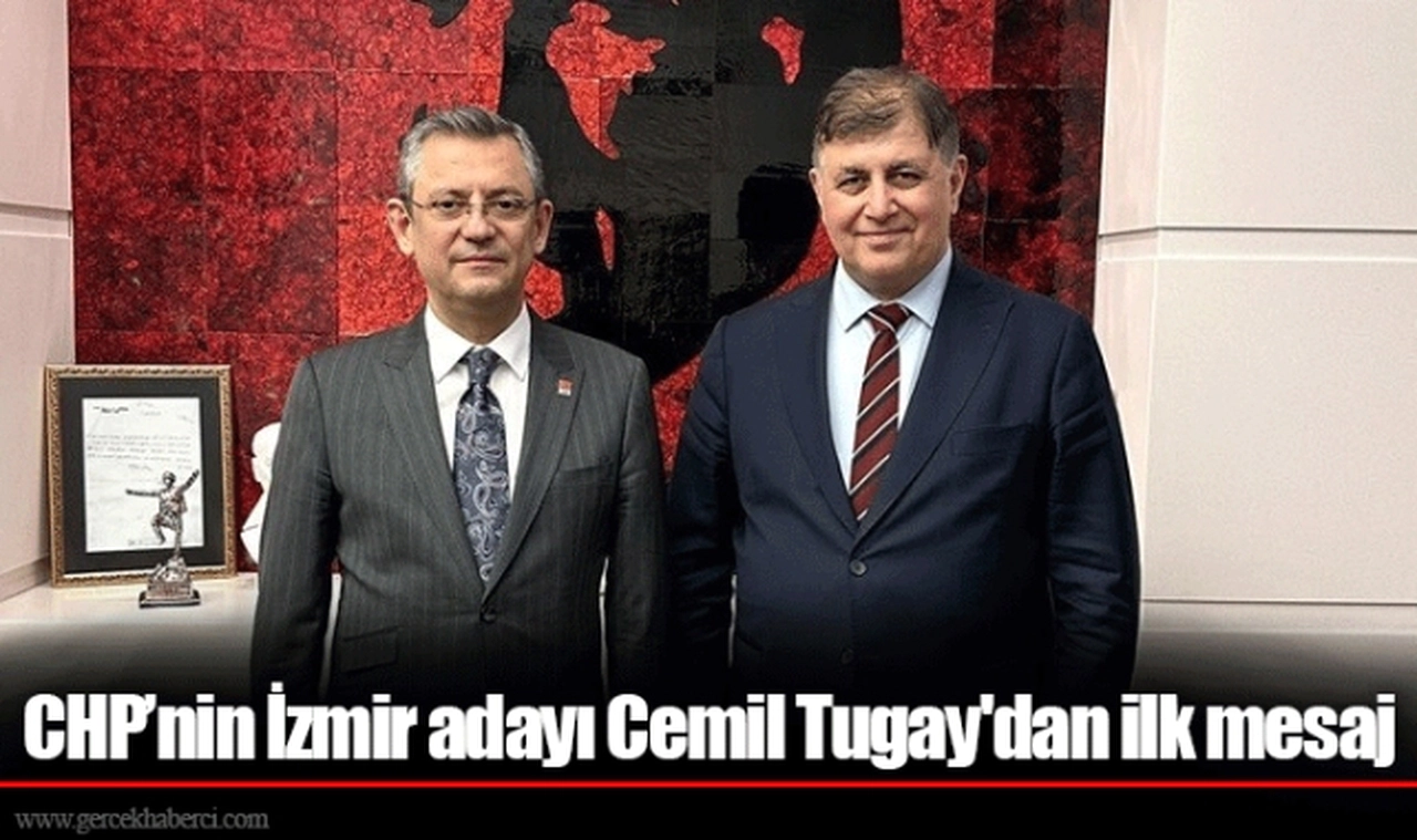 CHP’nin İzmir adayı Cemil Tugay'dan ilk mesaj