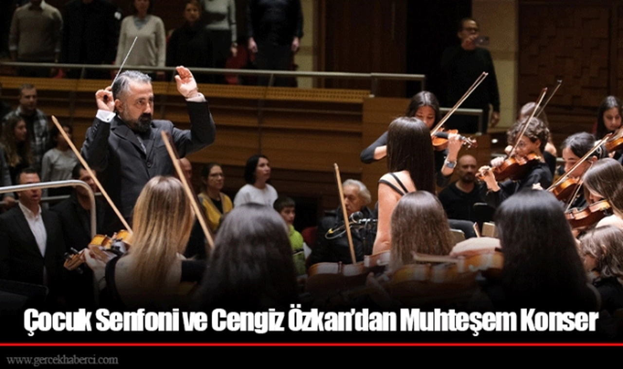 Çocuk Senfoni ve Cengiz Özkan’dan Muhteşem Konser