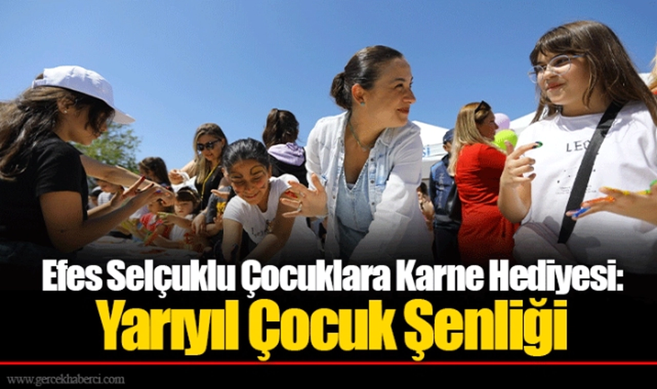 Efes Selçuklu Çocuklara Karne Hediyesi: Yarıyıl Çocuk Şenliği