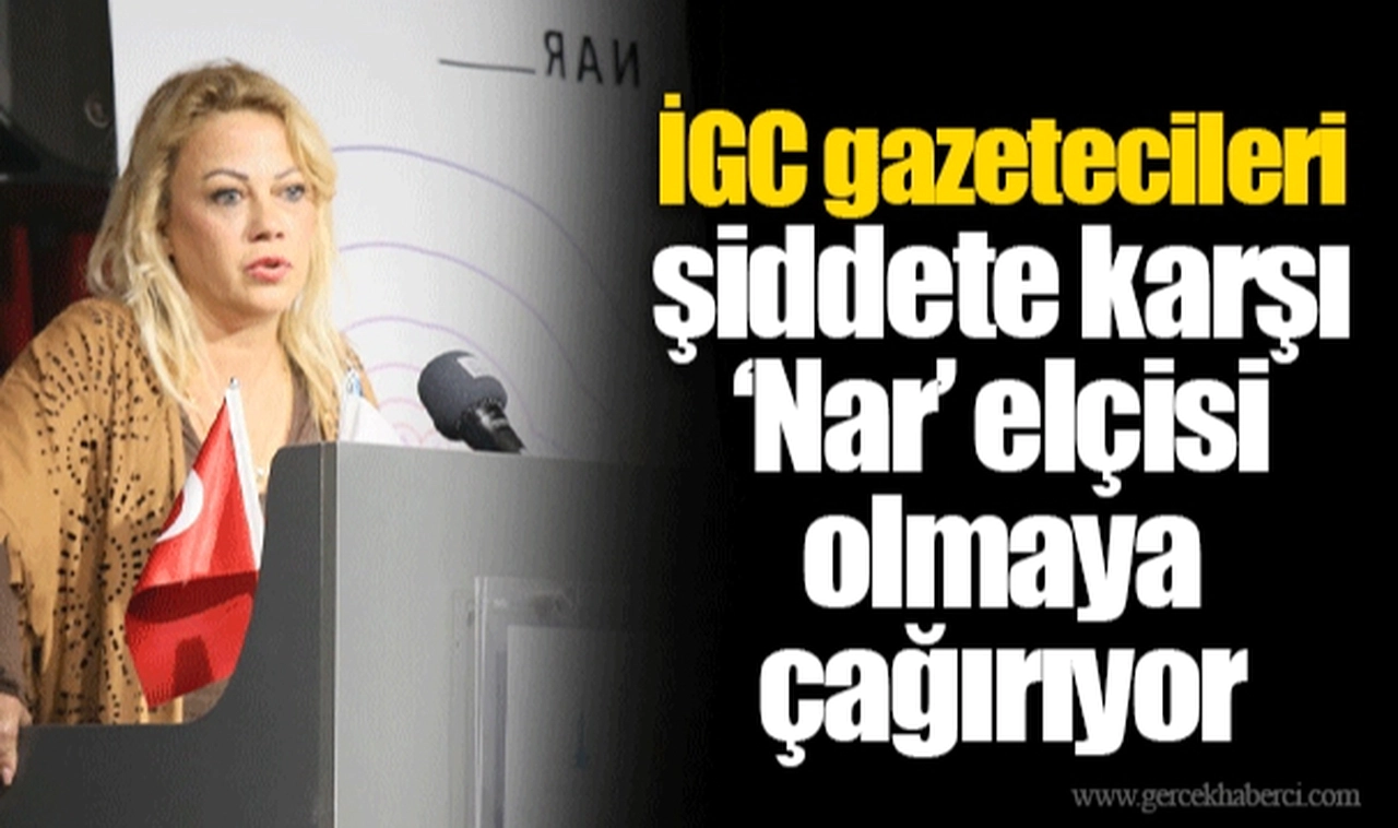 İGC gazetecileri şiddete karşı ‘Nar’ elçisi olmaya çağırıyor  