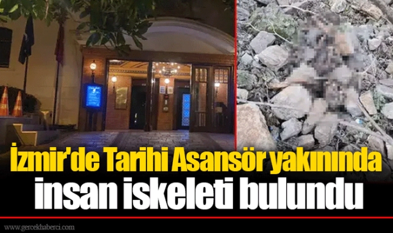 İzmir'de Tarihi Asansör yakınında insan iskeleti bulundu