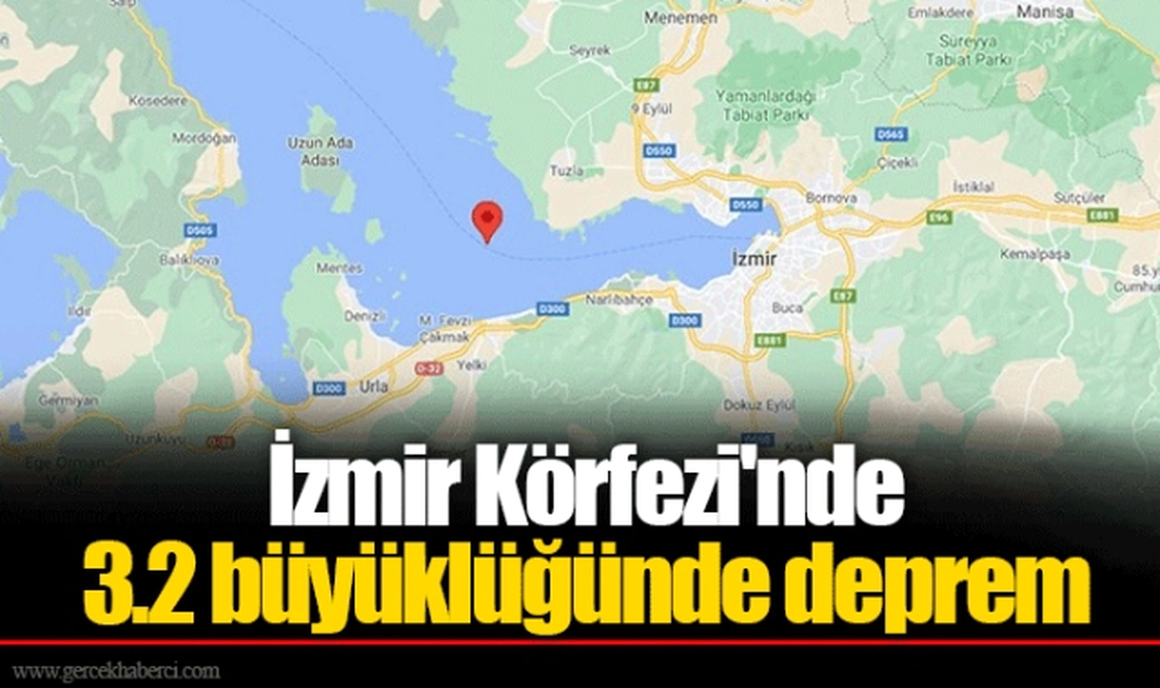 İzmir Körfezi'nde 3.2 büyüklüğünde deprem