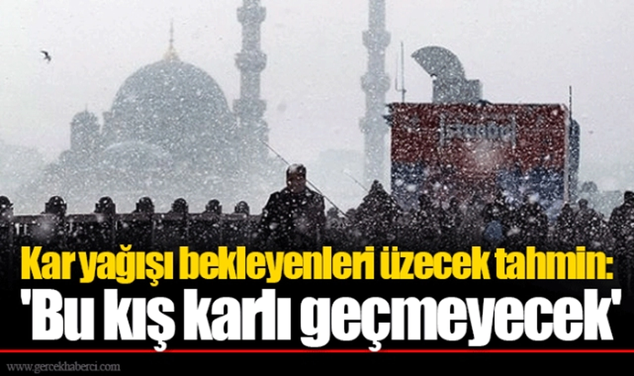Kar yağışı bekleyenleri üzecek tahmin: 'Bu kış karlı geçmeyecek'