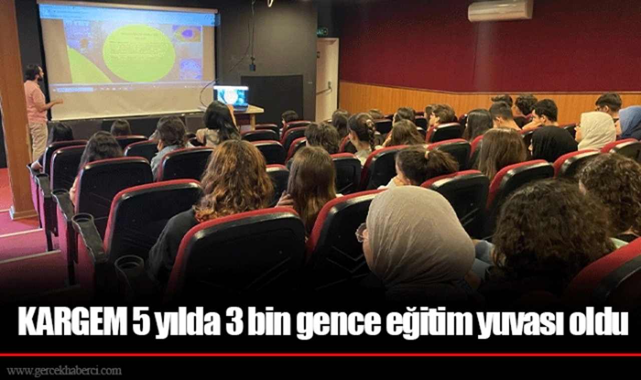 KARGEM 5 yılda 3 bin gence eğitim yuvası oldu 