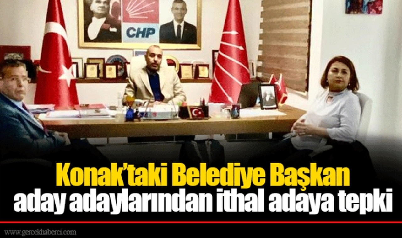Konak’taki Belediye Başkan aday adaylarından ithal adaya tepki 