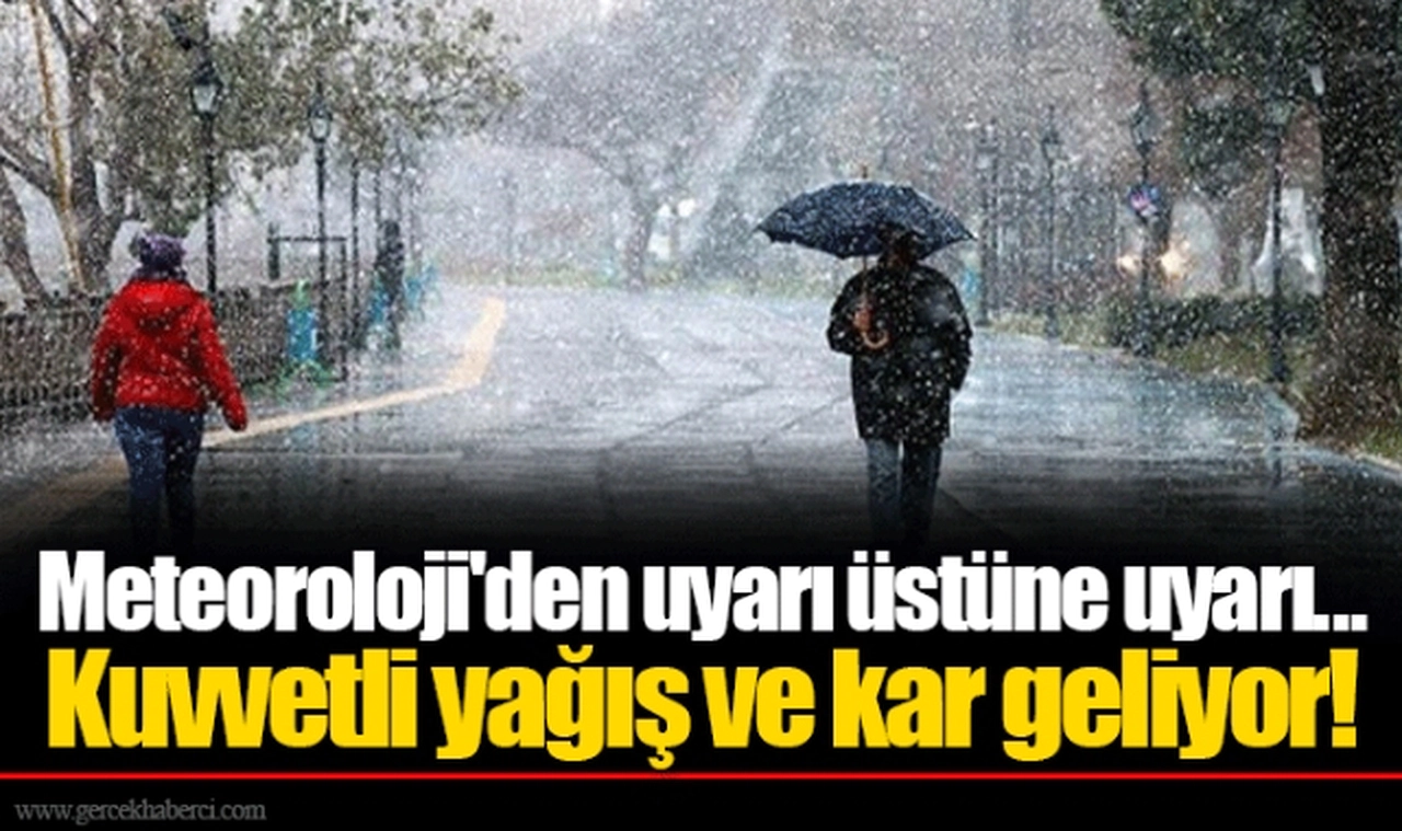 Meteoroloji'den uyarı üstüne uyarı... Kuvvetli yağış ve kar geliyor!