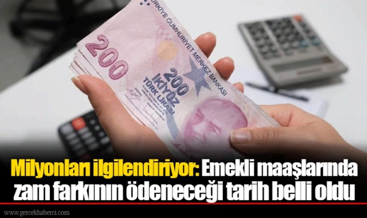 Milyonları ilgilendiriyor: Emekli maaşlarında zam farkının ödeneceği tarih belli oldu