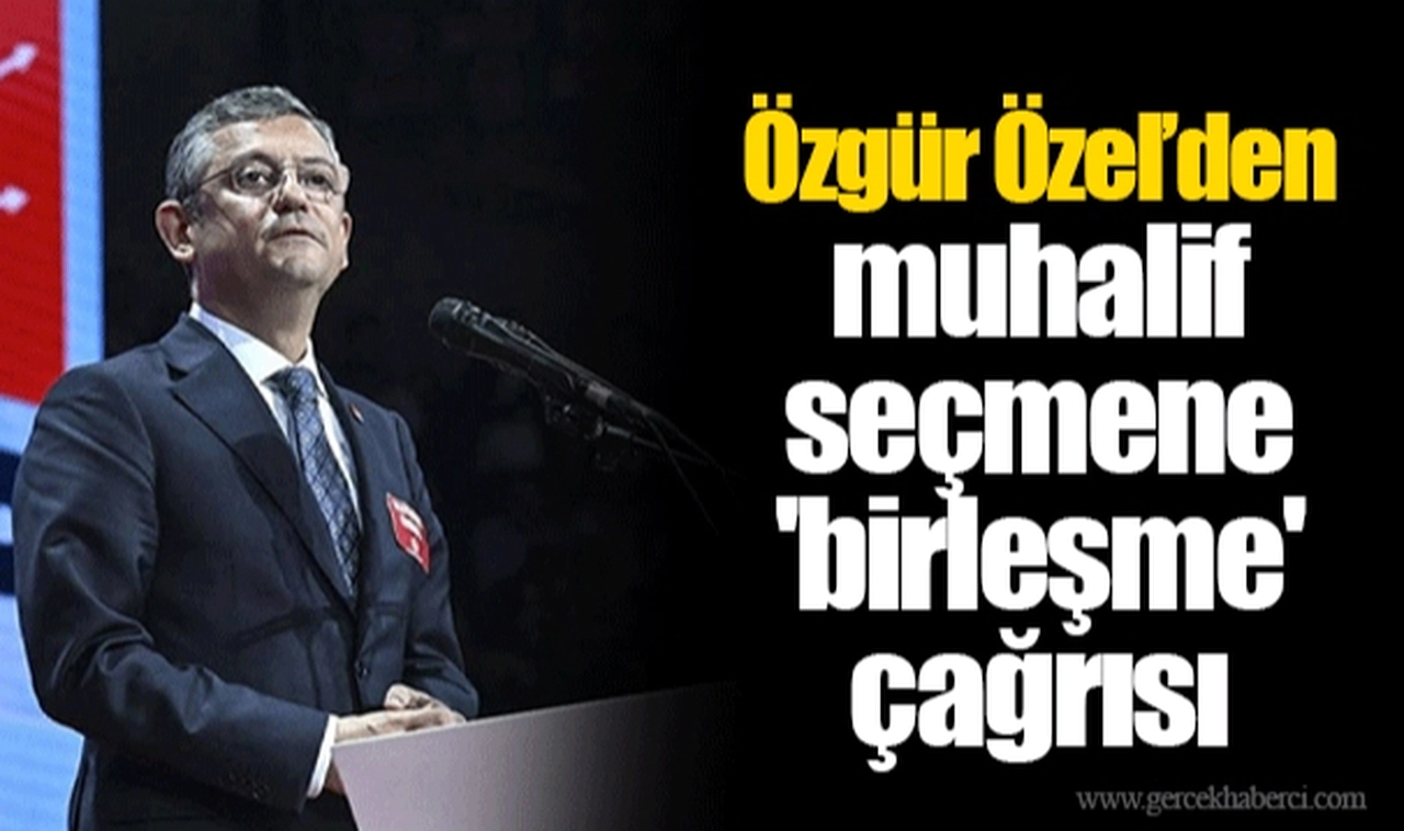 Özgür Özel’den muhalif seçmene 'birleşme' çağrısı