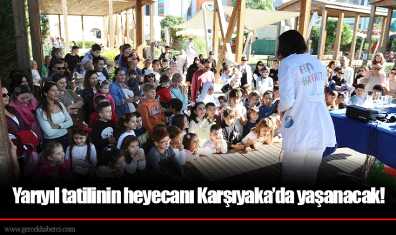 Yarıyıl tatilinin heyecanı Karşıyaka’da yaşanacak!