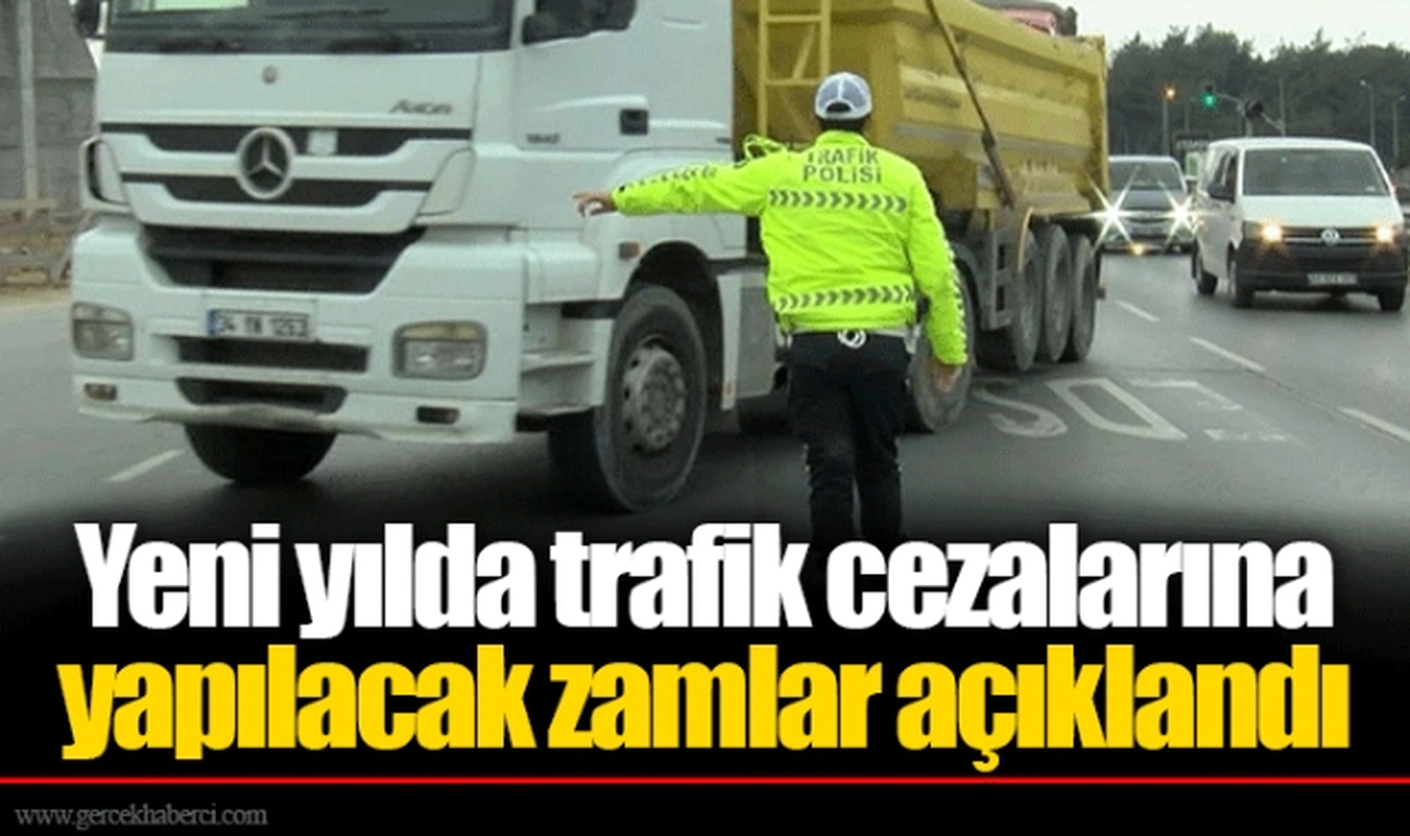 Yeni yılda trafik cezalarına yapılacak zamlar açıklandı