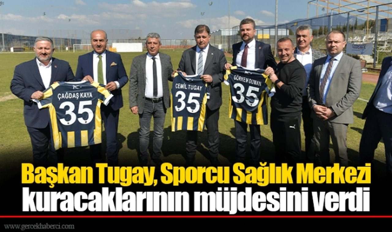 Başkan Tugay, Sporcu Sağlık Merkezi kuracaklarının müjdesini verdi