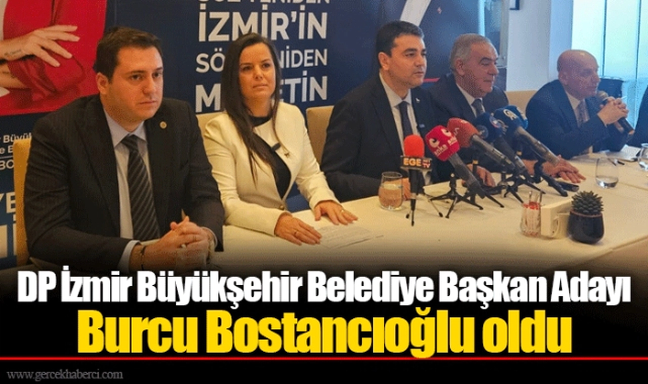 DP İzmir Büyükşehir Belediye Başkan Adayı Burcu Bostancıoğlu oldu 