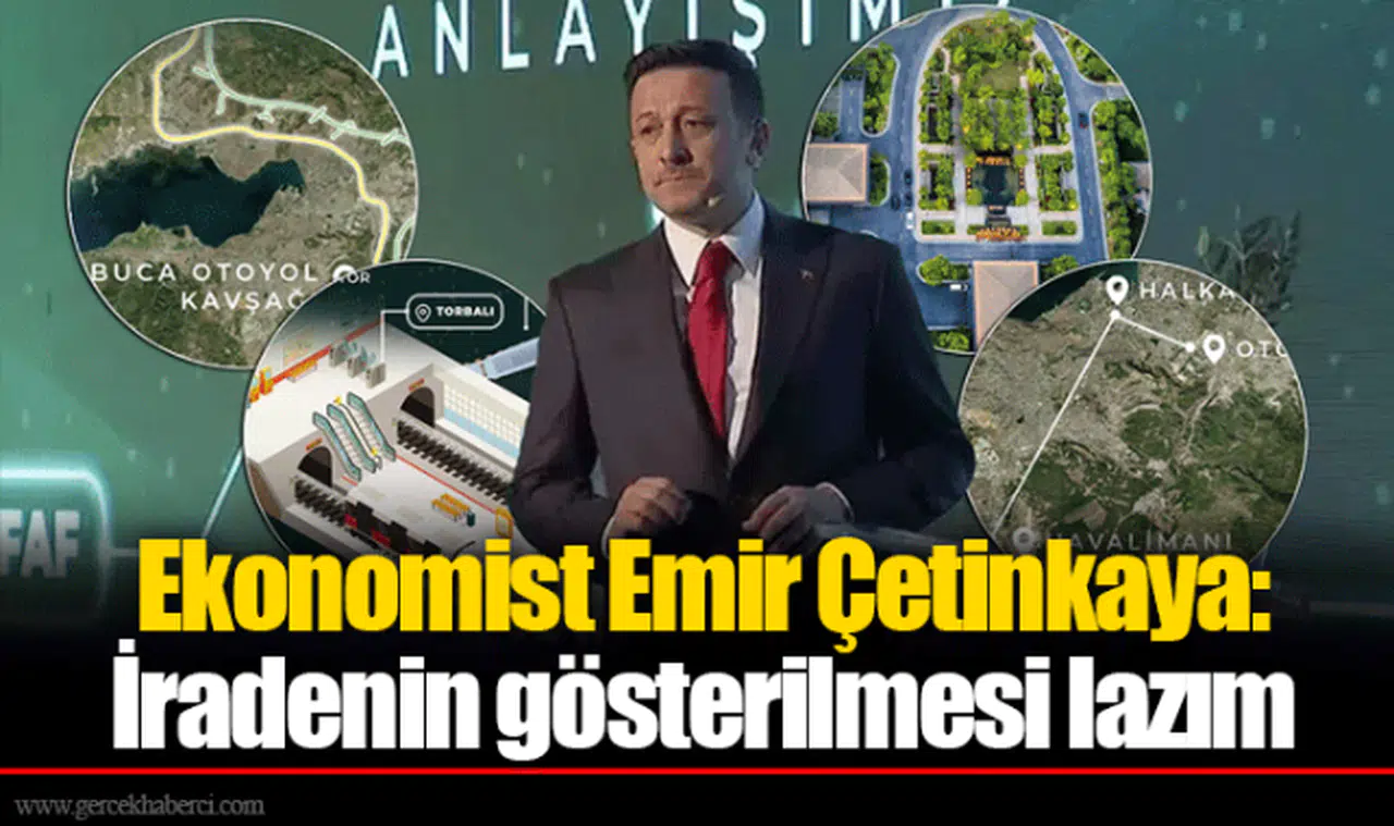Ekonomist Emir Çetinkaya: İradenin gösterilmesi lazım 