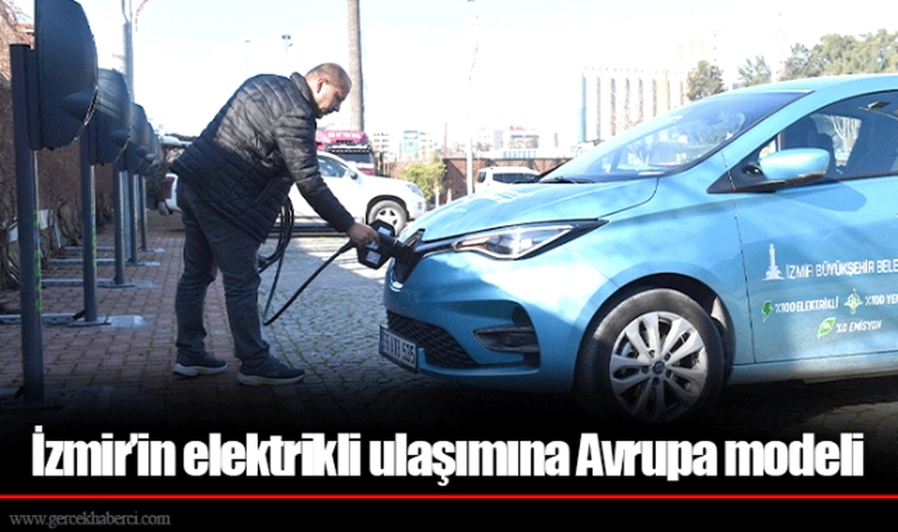 İzmir’in elektrikli ulaşımına Avrupa modeli