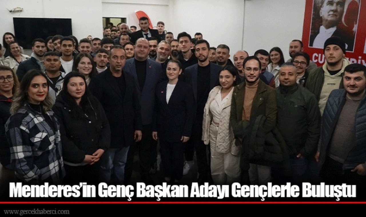 Menderes’in Genç Başkan Adayı Gençlerle Buluştu