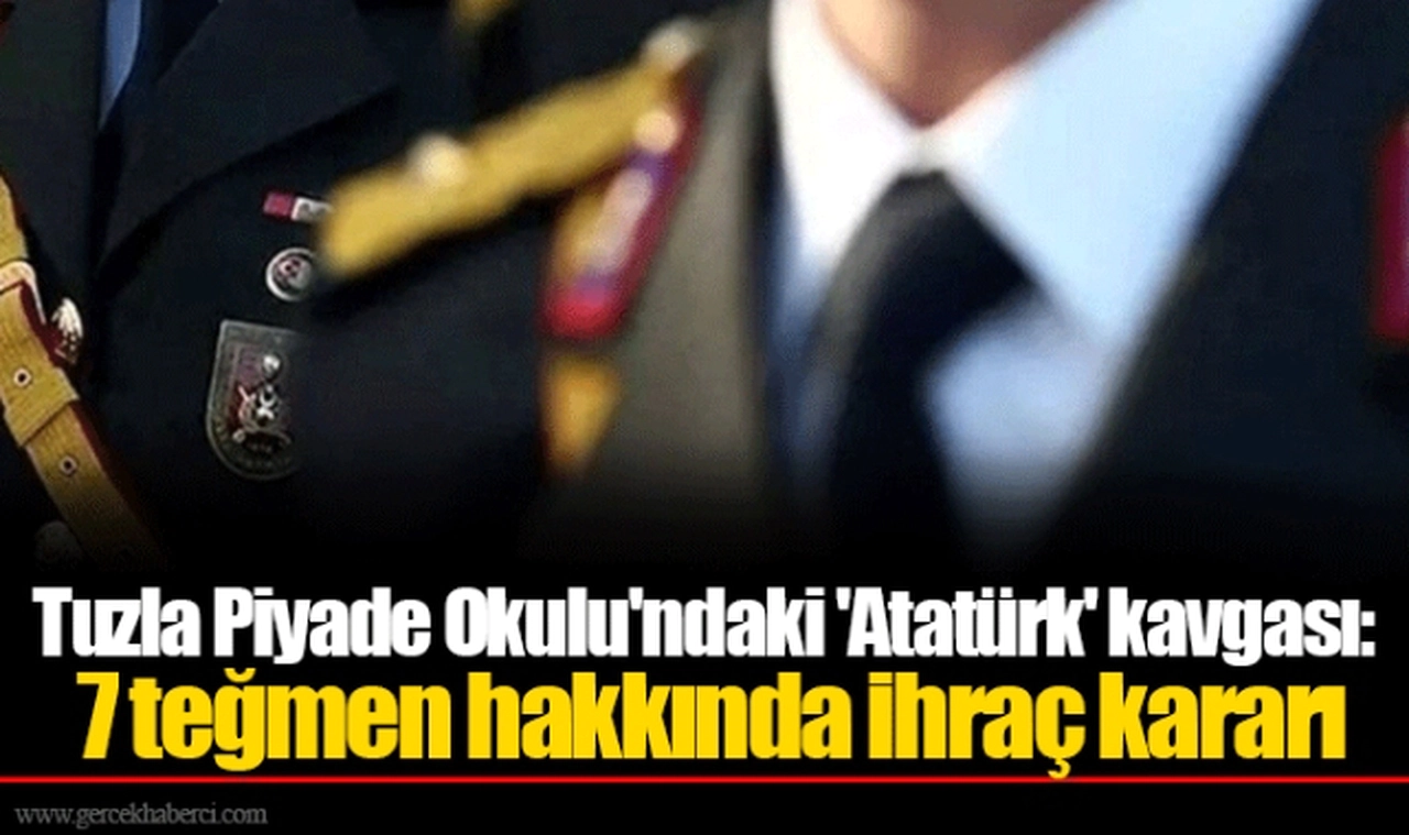 Tuzla Piyade Okulu'ndaki 'Atatürk' kavgası: 7 teğmen hakkında ihraç kararı