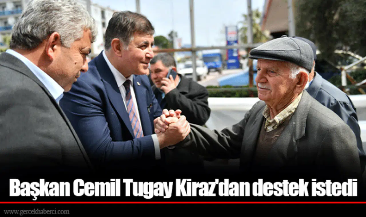 Başkan Cemil Tugay Kiraz'dan destek istedi