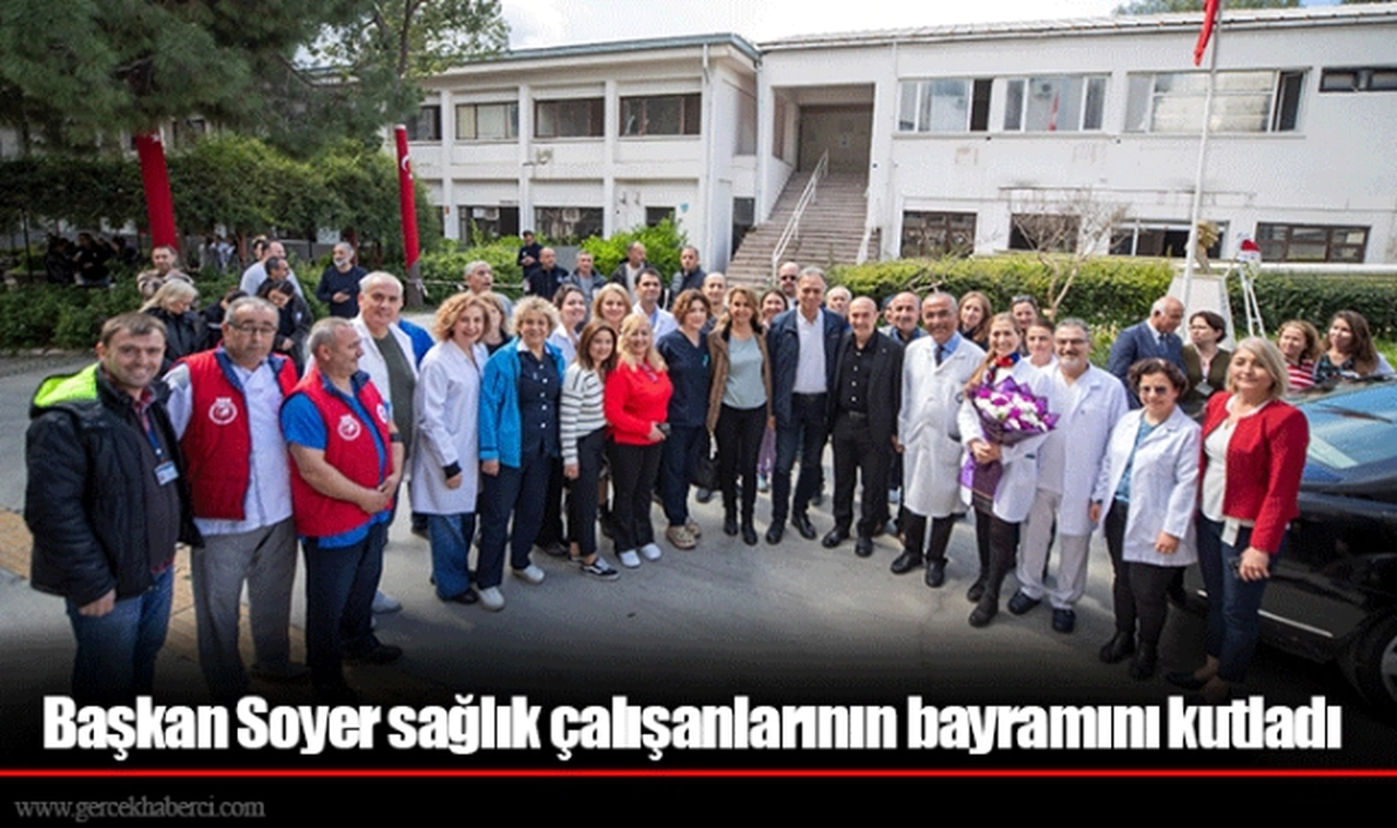 Başkan Soyer sağlık çalışanlarının bayramını kutladı