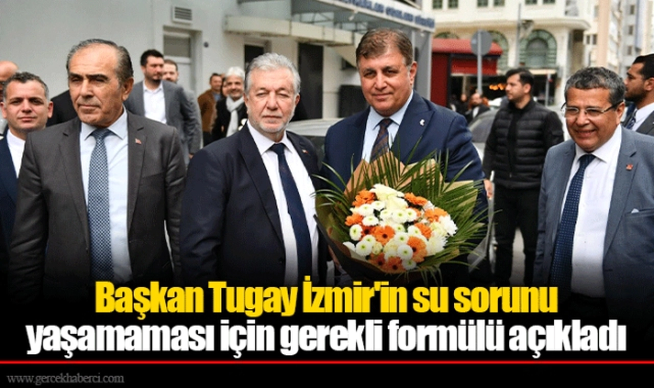 Başkan Tugay İzmir'in su sorunu yaşamaması için gerekli formülü açıkladı