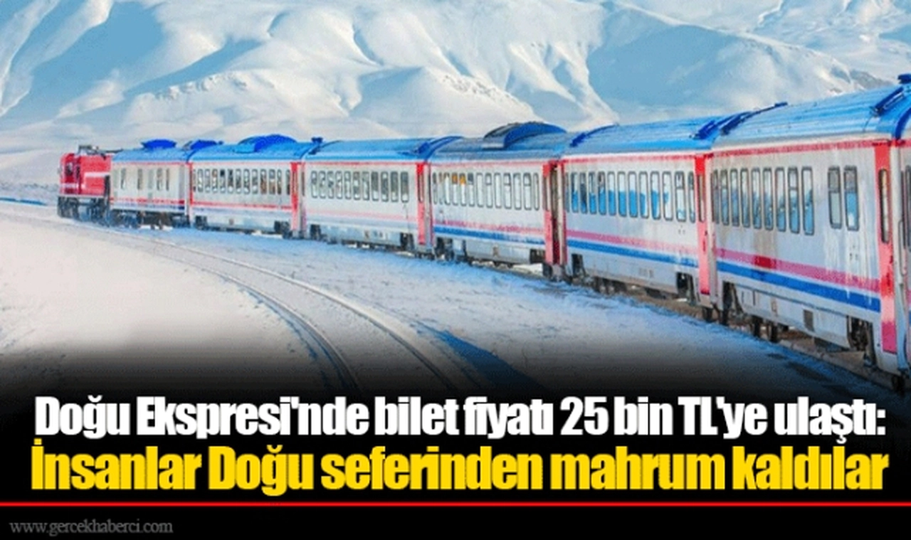 Doğu Ekspresi'nde bilet fiyatı 25 bin TL'ye ulaştı: İnsanlar Doğu seferinden mahrum kaldılar