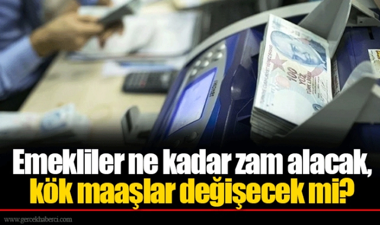 Emekliler ne kadar zam alacak, kök maaşlar değişecek mi?