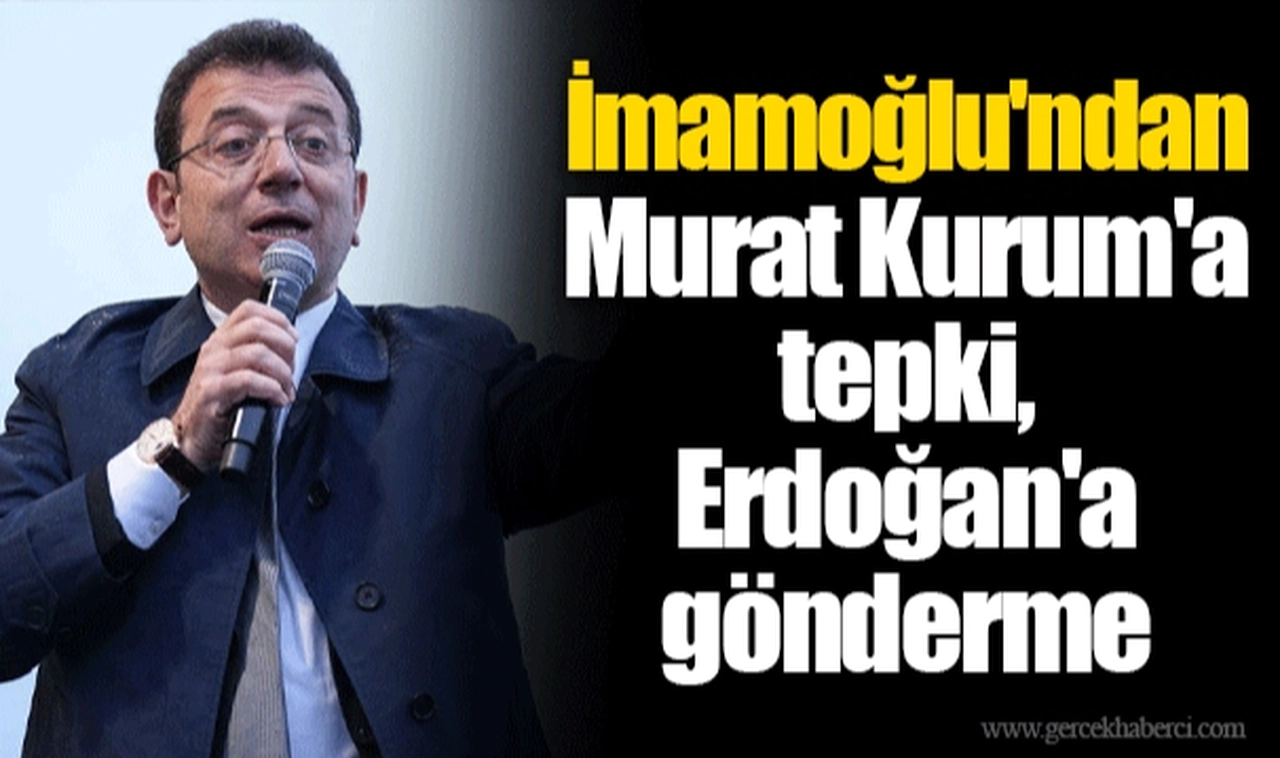İmamoğlu'ndan Murat Kurum'a tepki, Erdoğan'a gönderme