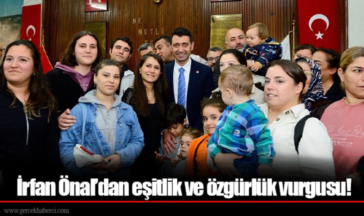 İrfan Önal’dan eşitlik ve özgürlük vurgusu!