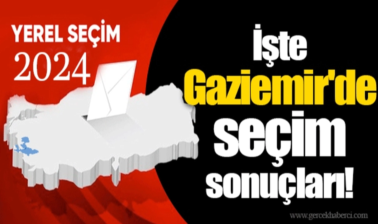 İşte Gaziemir'de seçim sonuçları!