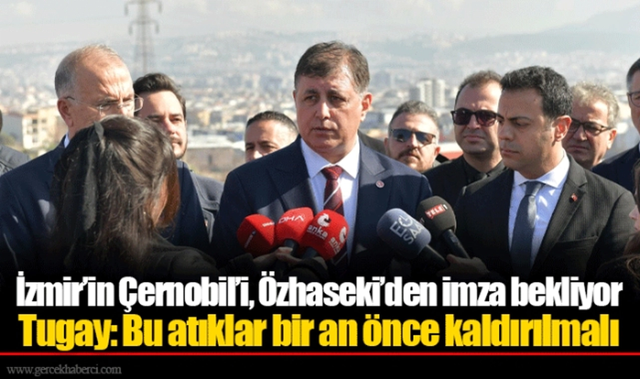 İzmir’in Çernobil’i, Özhaseki’den imza bekliyor