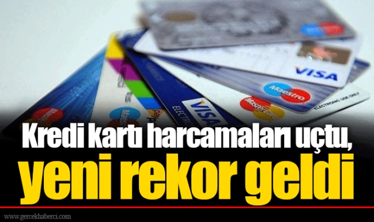 Kredi kartı harcamaları uçtu, yeni rekor geldi