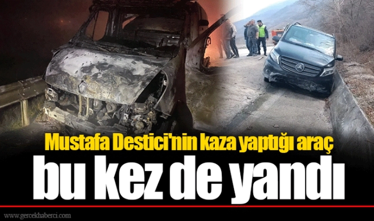 Mustafa Destici'nin kaza yaptığı araç bu kez de yandı