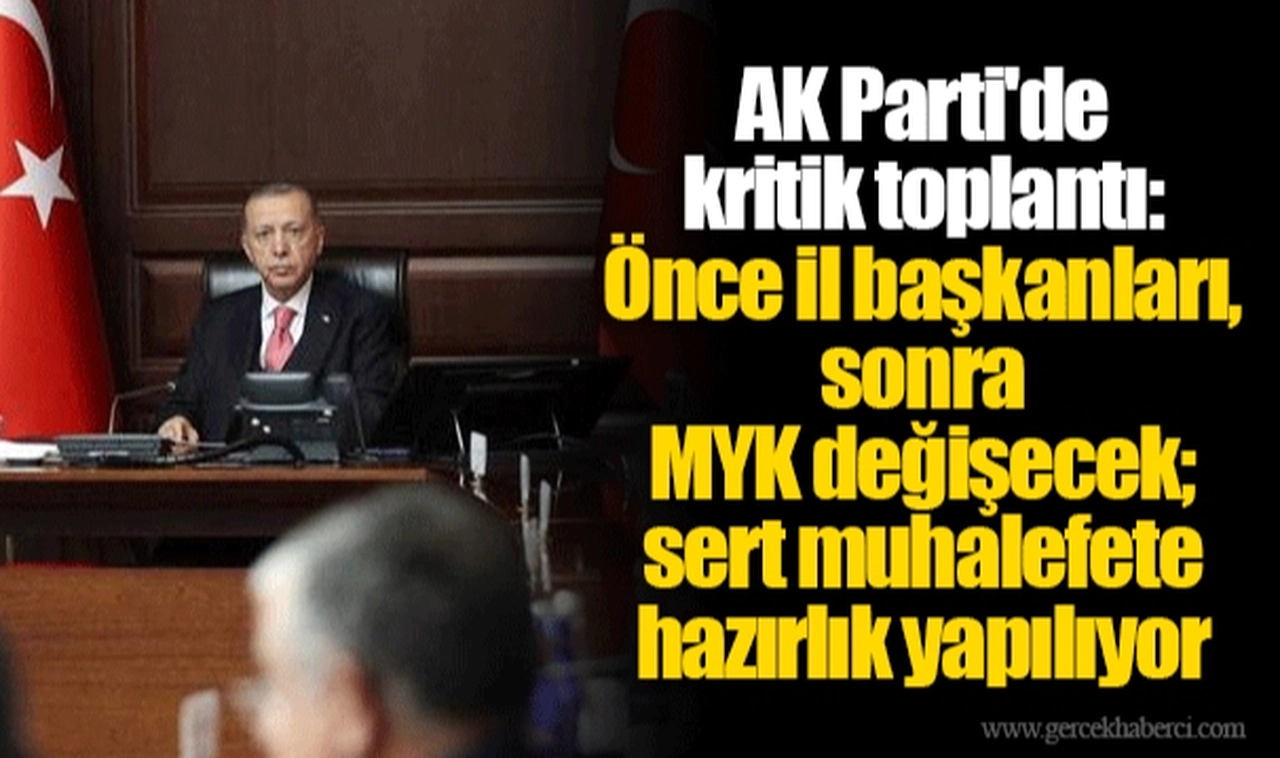AK Parti'de kritik toplantı: Önce il başkanları, sonra MYK değişecek; sert muhalefete hazırlık yapılıyor