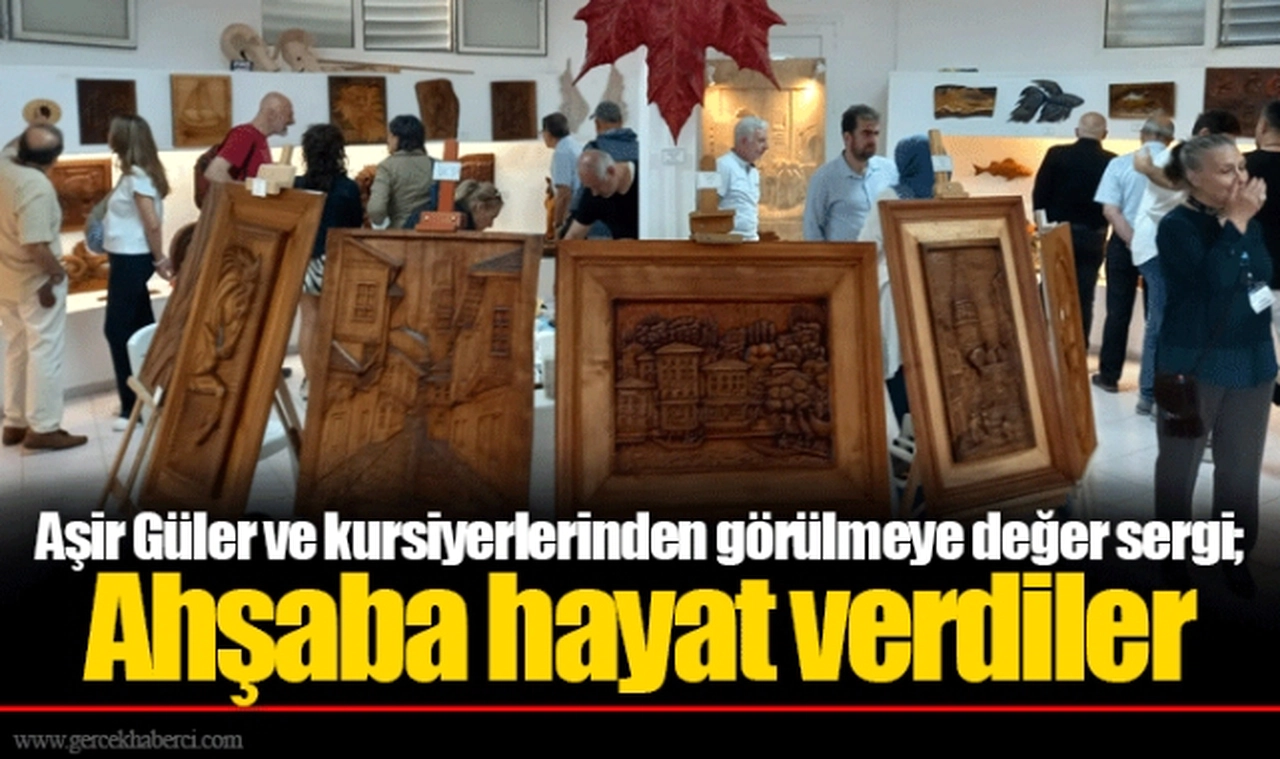 Aşir Güler ve kursiyerlerinden görülmeye değer sergi; Ahşaba hayat verdiler