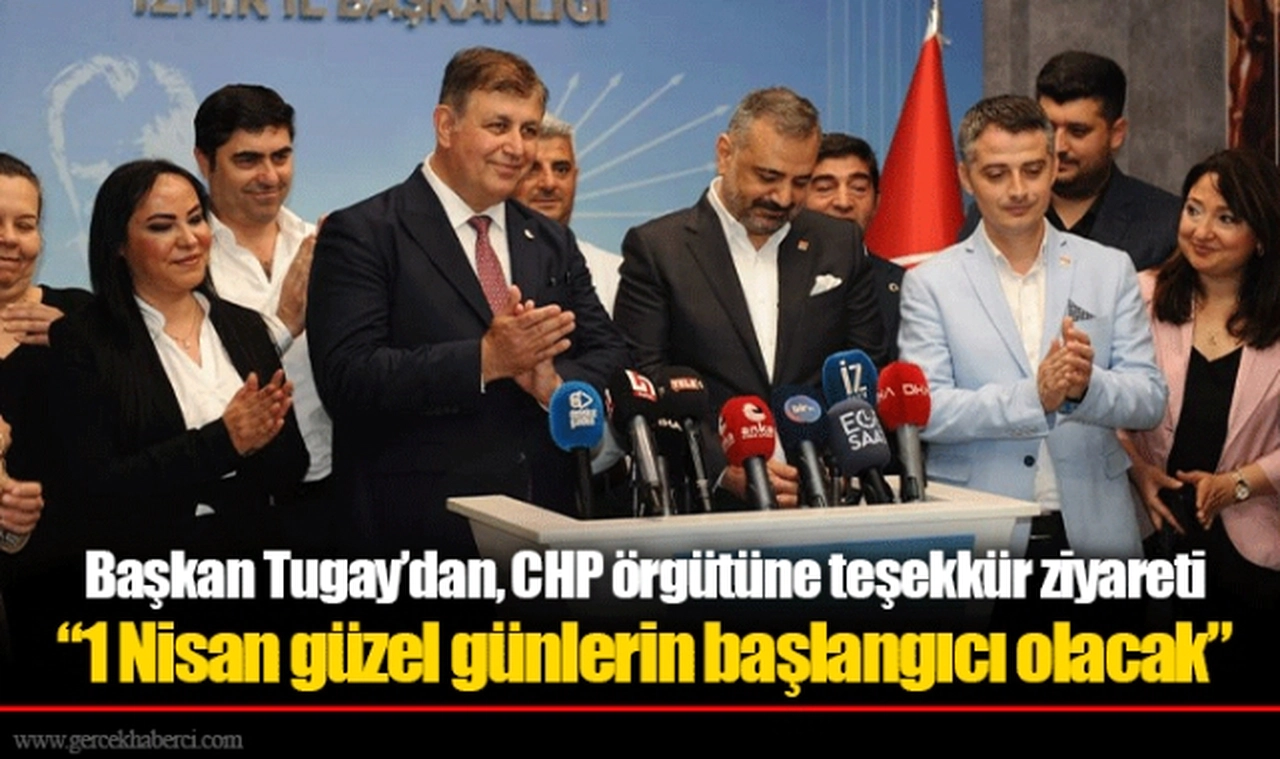 Başkan Tugay’dan, CHP örgütüne teşekkür ziyareti  “1 Nisan güzel günlerin başlangıcı olacak”