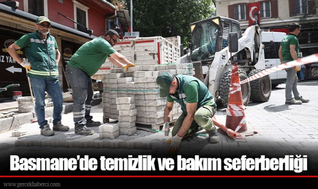 Basmane’de temizlik ve bakım seferberliği