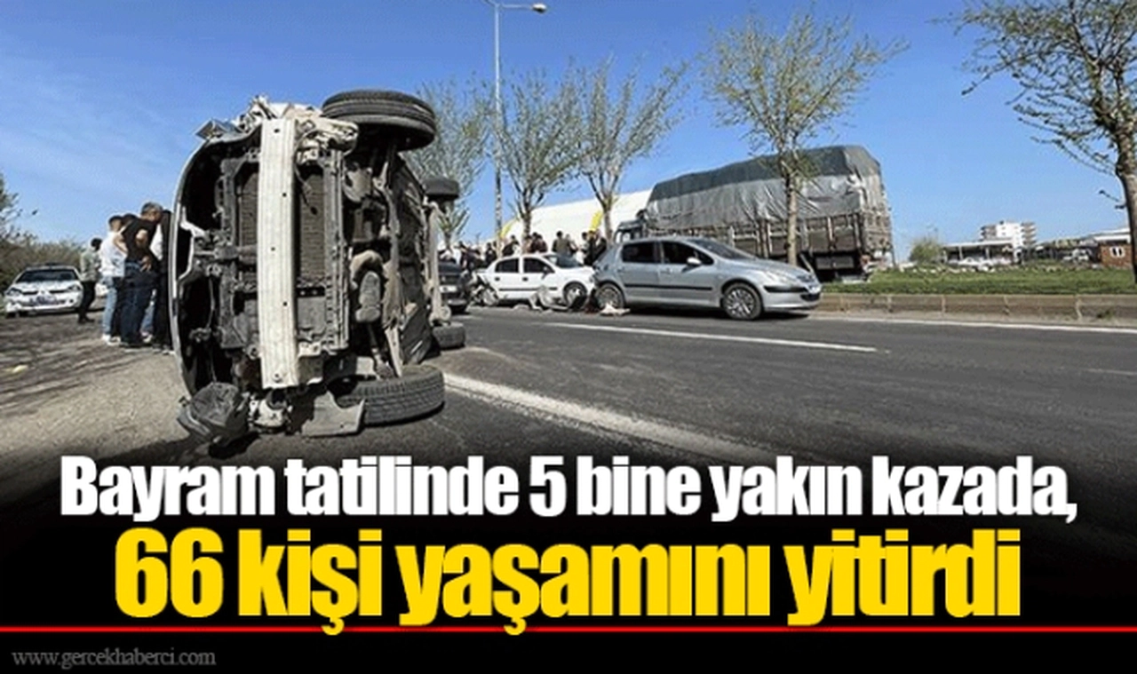 Bayram tatilinde 5 bine yakın kazada, 66 kişi yaşamını yitirdi