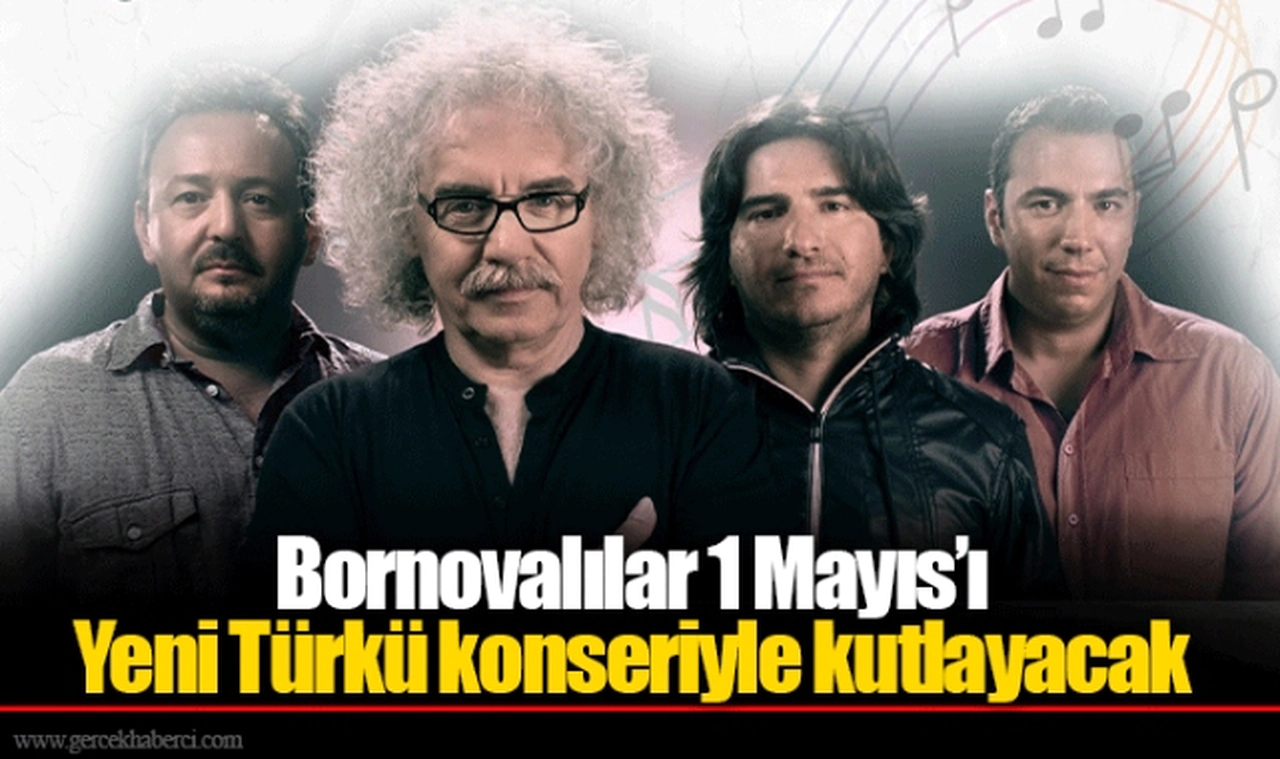 Bornovalılar 1 Mayıs’ı Yeni Türkü konseriyle kutlayacak