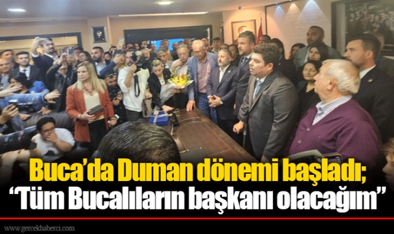 Buca’da Duman dönemi başladı;  “Tüm Bucalıların başkanı olacağım”